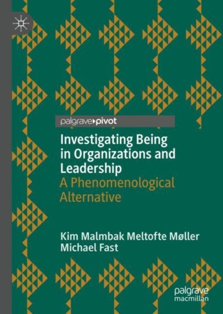 Investigating Being in Organizations and Leadership - A Phenomenological Alternative