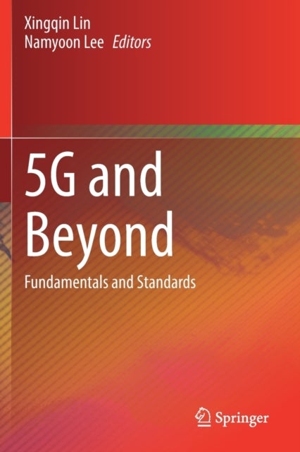 5G and Beyond - Fundamentals and Standards