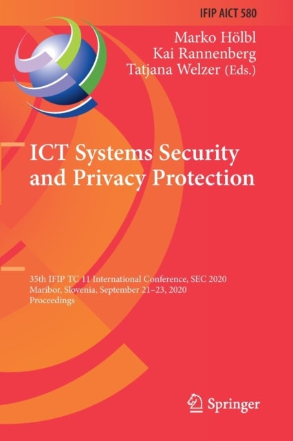 ICT Systems Security and Privacy Protection - 35th IFIP TC 11 International Conference, SEC 2020, Maribor, Slovenia, September 21–23, 2020, Proceedings
