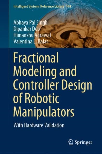 Fractional Modeling and Controller Design of Robotic Manipulators - With Hardware Validation