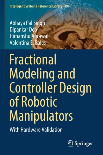 Fractional Modeling and Controller Design of Robotic Manipulators - With Hardware Validation