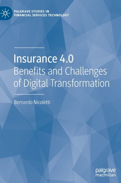 Insurance 4.0 - Benefits and Challenges of Digital Transformation