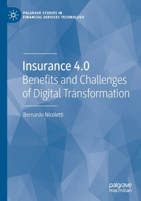 Insurance 4.0 - Benefits and Challenges of Digital Transformation