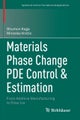 Materials Phase Change PDE Control & Estimation