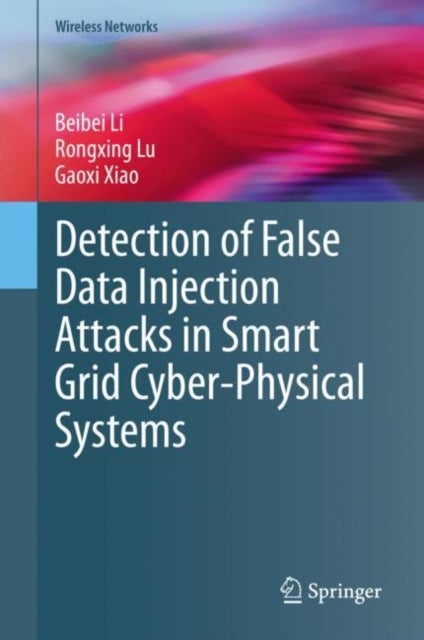 Detection of False Data Injection Attacks in Smart Grid Cyber-Physical Systems