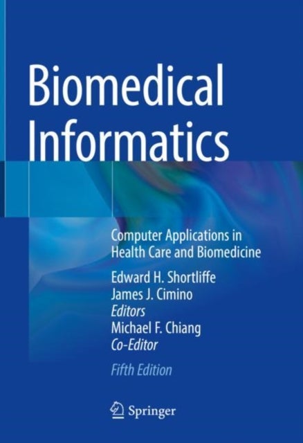Biomedical Informatics - Computer Applications in Health Care and Biomedicine