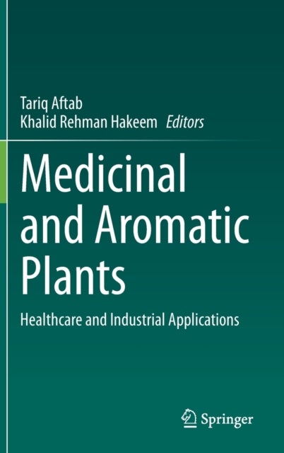 Medicinal and Aromatic Plants - Healthcare and Industrial Applications