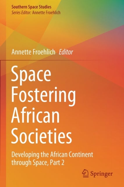 Space Fostering African Societies - Developing the African Continent through Space, Part 2