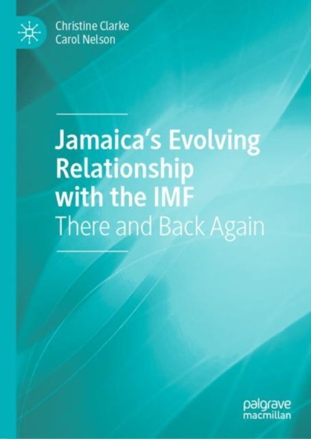 Jamaica’s Evolving Relationship with the IMF - There and Back Again