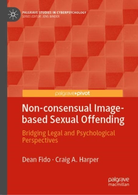 Non-consensual Image-based Sexual Offending - Bridging Legal and Psychological Perspectives