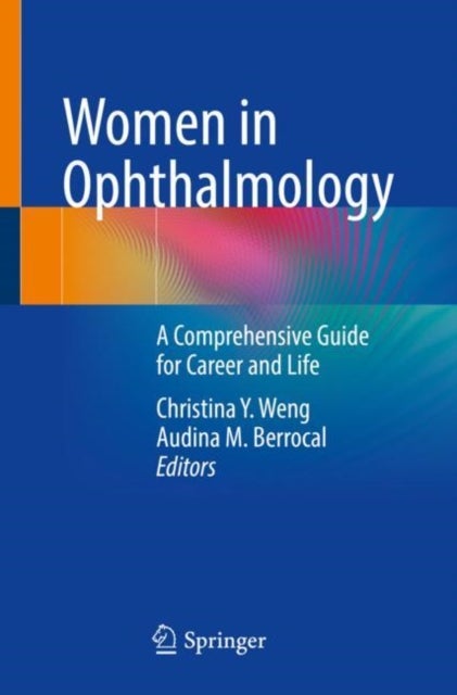 Women in Ophthalmology - A Comprehensive Guide for Career and Life