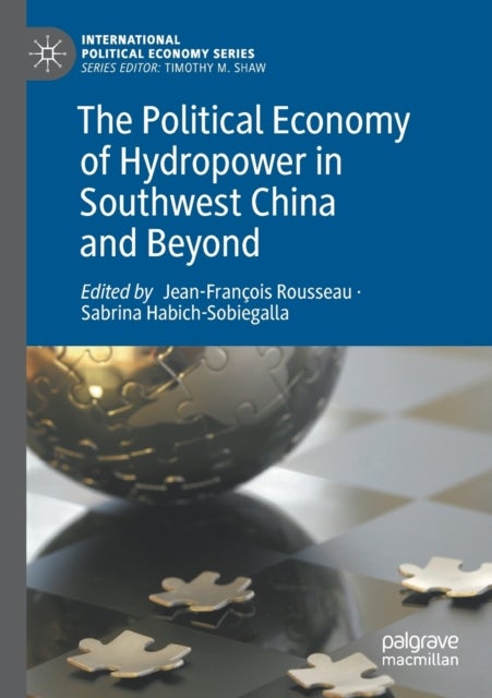 The Political Economy of Hydropower in Southwest China and Beyond