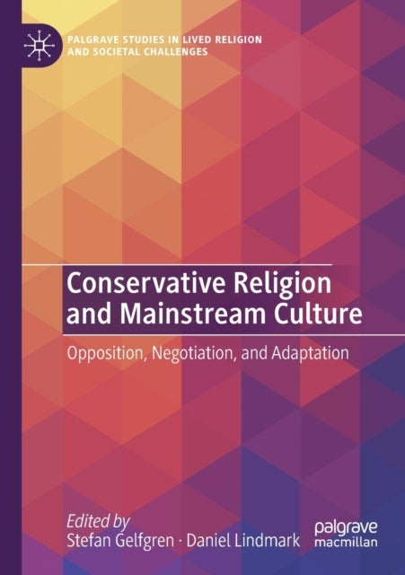 Conservative Religion and Mainstream Culture - Opposition, Negotiation, and Adaptation
