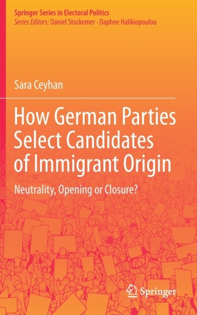 How German Parties Select Candidates of Immigrant Origin - Neutrality, Opening or Closure?