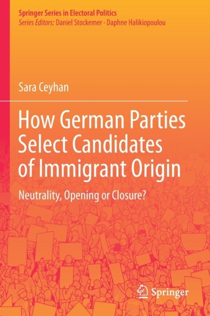 How German Parties Select Candidates of Immigrant Origin - Neutrality, Opening or Closure?