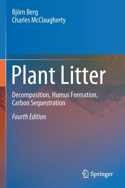 Plant Litter - Decomposition, Humus Formation, Carbon Sequestration