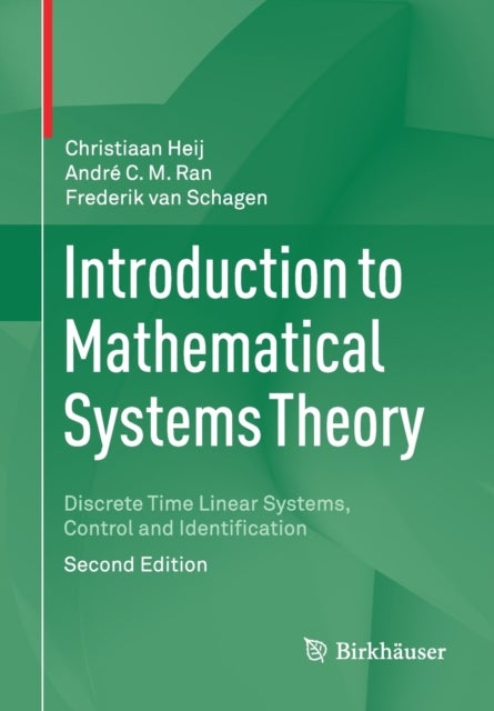 Introduction to Mathematical Systems Theory - Discrete Time Linear Systems, Control and Identification