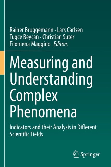 Measuring and Understanding Complex Phenomena - Indicators and their Analysis in Different Scientific Fields