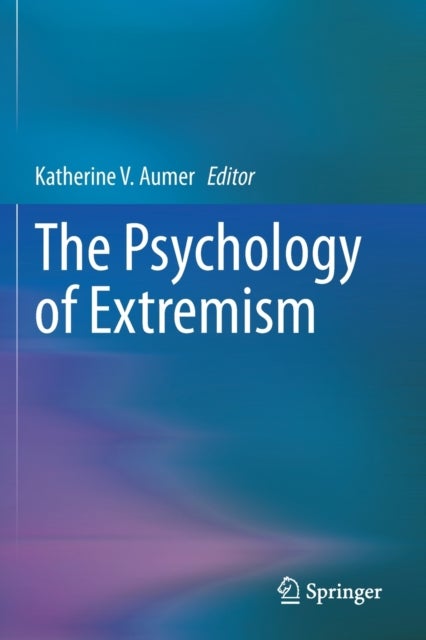 The Psychology of Extremism