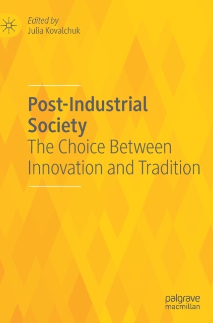 Post-Industrial Society - The Choice Between Innovation and Tradition