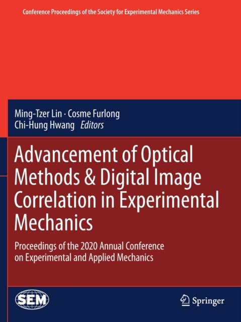 Advancement of Optical Methods & Digital Image Correlation in Experimental Mechanics - Proceedings of the 2020 Annual Conference on Experimental and Applied Mechanics