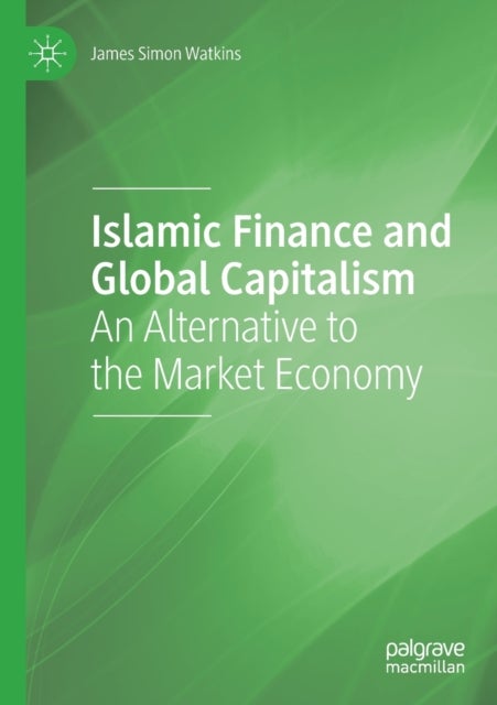 Islamic Finance and Global Capitalism - An Alternative to the Market Economy
