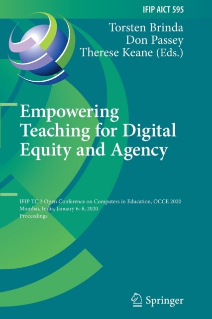 Empowering Teaching for Digital Equity and Agency - IFIP TC 3 Open Conference on Computers in Education, OCCE 2020, Mumbai, India, January 6–8, 2020, Proceedings