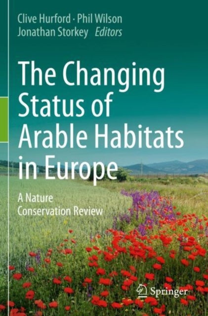 The Changing Status of Arable Habitats in Europe - A Nature Conservation Review
