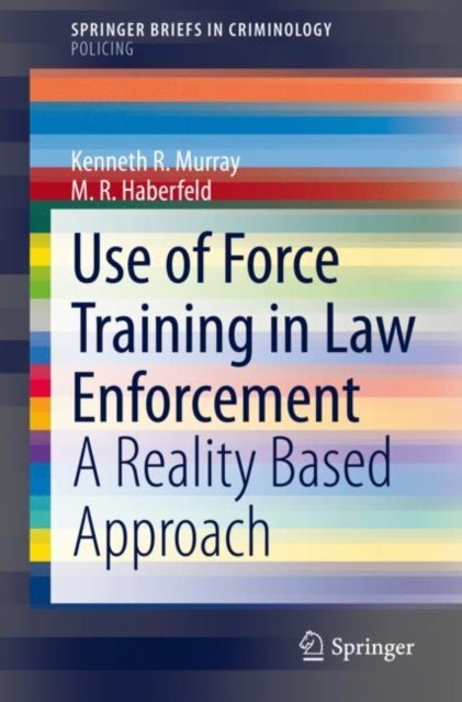 Use of Force Training in Law Enforcement - A Reality Based Approach