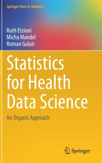 Statistics for Health Data Science - An Organic Approach
