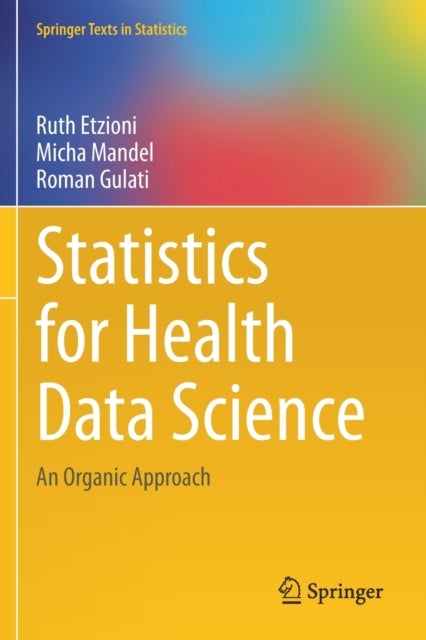 Statistics for Health Data Science - An Organic Approach