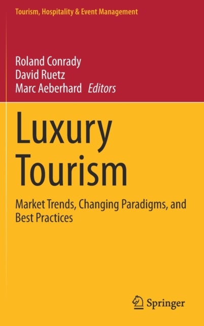 Luxury Tourism - Market Trends, Changing Paradigms, and Best Practices