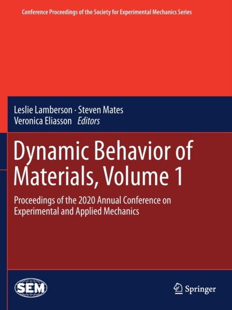 Dynamic Behavior of Materials, Volume 1 - Proceedings of the 2020 Annual Conference on Experimental and Applied Mechanics