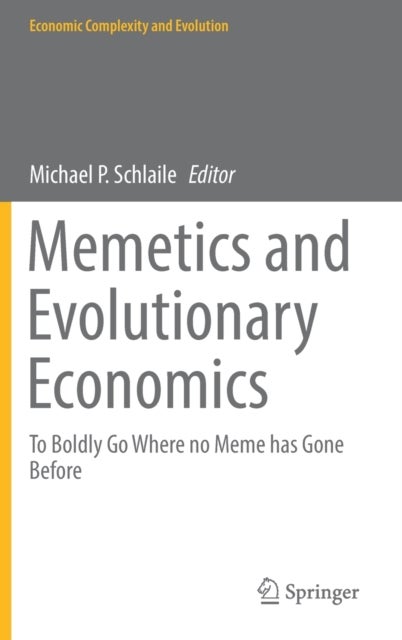 Memetics and Evolutionary Economics - To Boldly Go Where no Meme has Gone Before