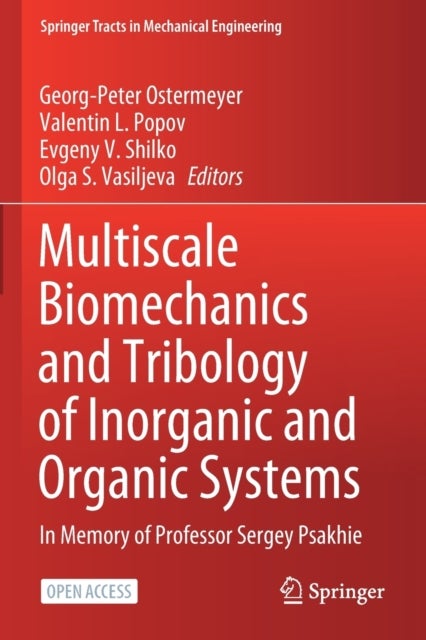 Multiscale Biomechanics and Tribology of Inorganic and Organic Systems - In memory of Professor Sergey Psakhie