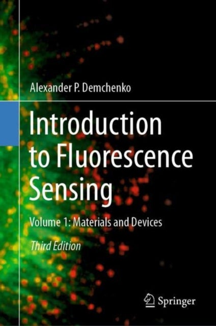 Introduction to Fluorescence Sensing - Volume 1: Materials and Devices