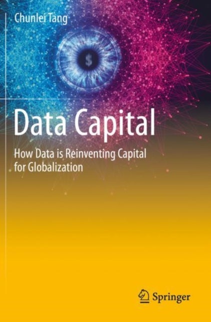Data Capital - How Data is Reinventing Capital for Globalization