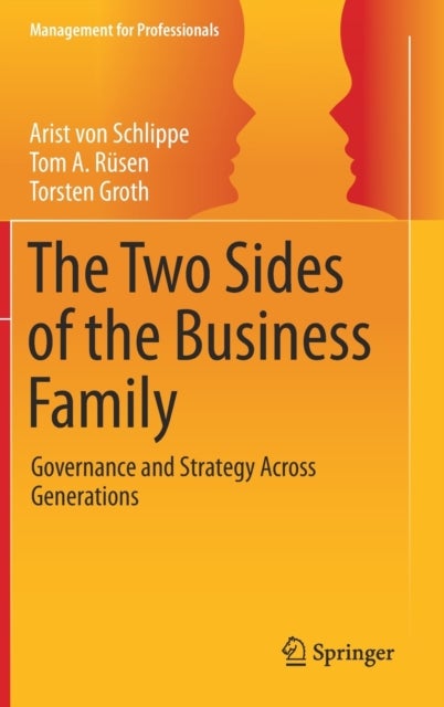 The Two Sides of the Business Family - Governance and Strategy Across Generations