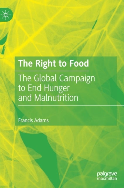 The Right to Food - The Global Campaign to End Hunger and Malnutrition