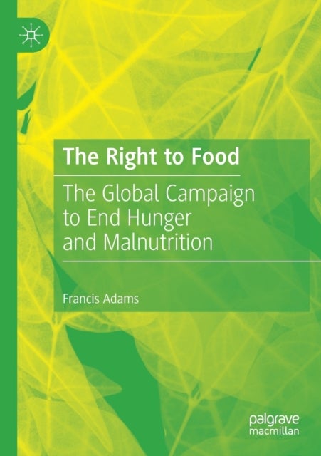 The Right to Food - The Global Campaign to End Hunger and Malnutrition