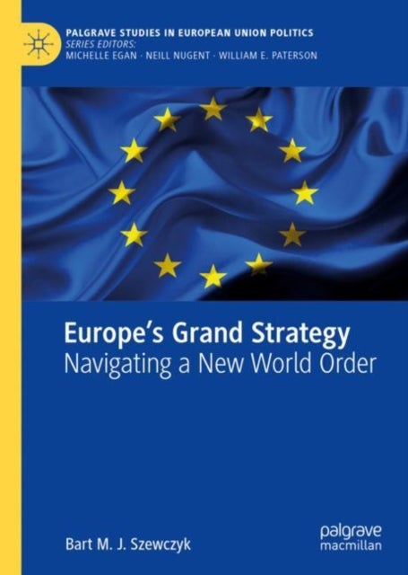 Europe’s Grand Strategy - Navigating a New World Order