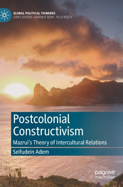 Postcolonial Constructivism - Mazrui's Theory of Intercultural Relations