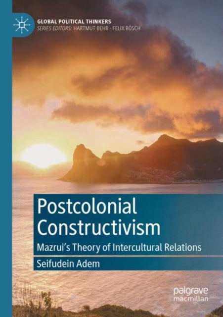 Postcolonial Constructivism - Mazrui's Theory of Intercultural Relations