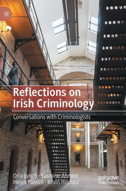 Reflections on Irish Criminology - Conversations with Criminologists