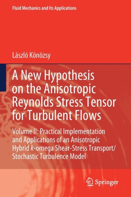 A New Hypothesis on the Anisotropic Reynolds Stress Tensor for Turbulent Flows - Volume II: Practical Implementation and Applications of an Anisotropic Hybrid k-omega Shear-Stress Transport/Stochastic Turbulence Model