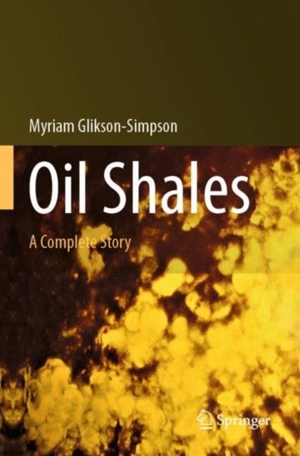 Oil Shales - A Complete Story