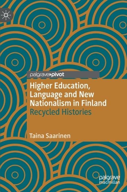 Higher Education, Language and New Nationalism in Finland - Recycled Histories