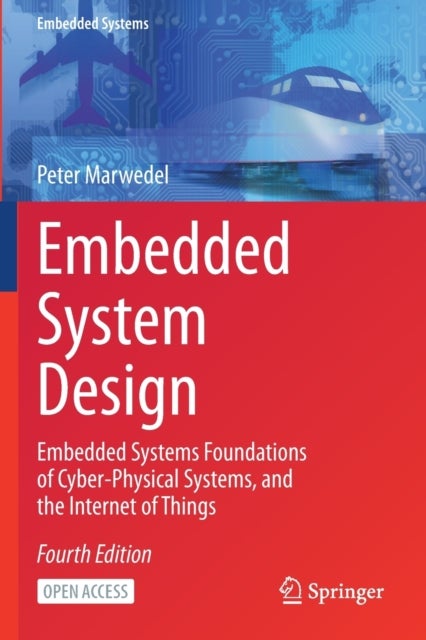 Embedded System Design - Embedded Systems Foundations of Cyber-Physical Systems, and the Internet of Things
