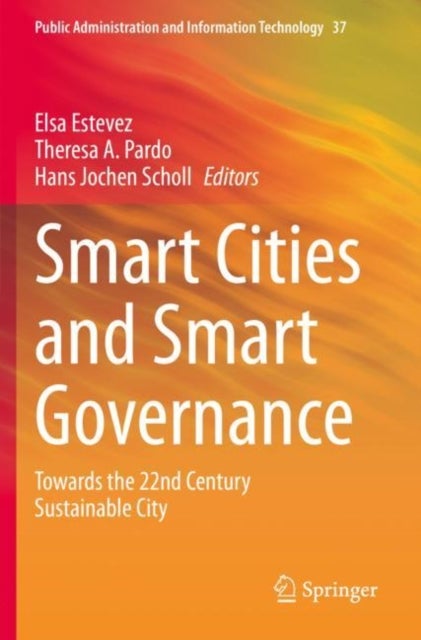 Smart Cities and Smart Governance - Towards the 22nd Century Sustainable City