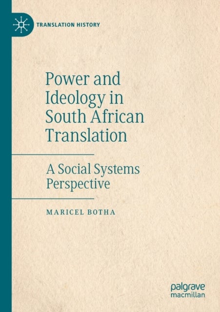 Power and Ideology in South African Translation - A Social Systems Perspective